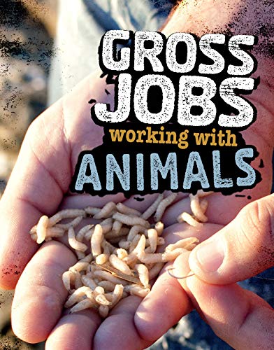 Gross Jobs: Gross Jobs Working with Animals