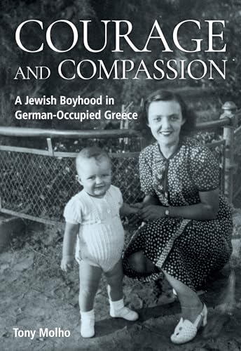 Courage and Compassion : A Jewish Boyhood in German-Occupied Greece