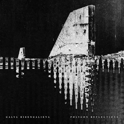 Galya Bisengalieva - Galya Bisengalieva - Polygon Reflections [vinyl] [VINYL]