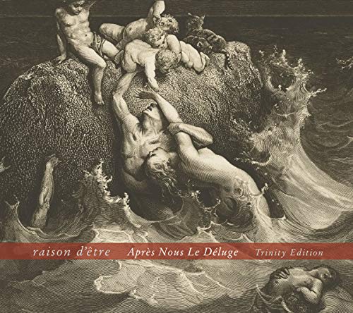 Raison D'etre - Après Nous Le Déluge: Trinity Edition [CD]