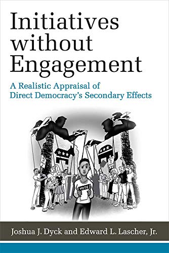 Initiatives without Engagement : A Realistic Appraisal of Direct Democracy’s Secondary Effects