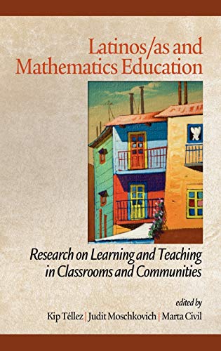 Latinos/As and Mathematics Education : Research on Learning and Teaching in Classrooms and Communities