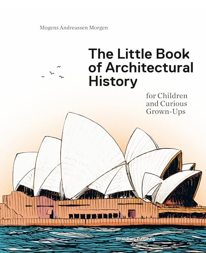 The Little Book of Architectural History : For Children and Curious Grown-Ups
