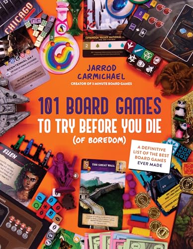 101 Board Games to Try Before You Die (Of Boredom) : A Definitive List of the Best Board Games Ever Made