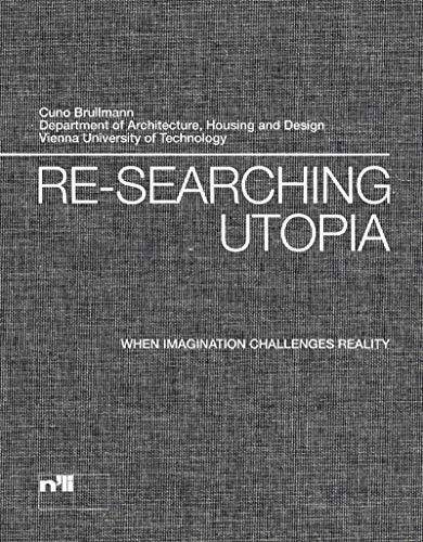 Re-searching Utopia: When Imagination Challenges Reality