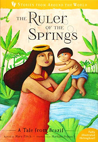 The Ruler of the Springs: A Tale from Brazil: 8 (Stories from Around the World:)