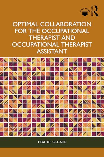 Optimal Collaboration for the Occupational Therapist and Occupational Therapist Assistant