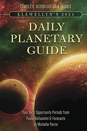 Llewellyn's 2024 Daily Planetary Guide: Complete Astrology At-A-Glance (Llewellyn's Daily Planetary Guides)