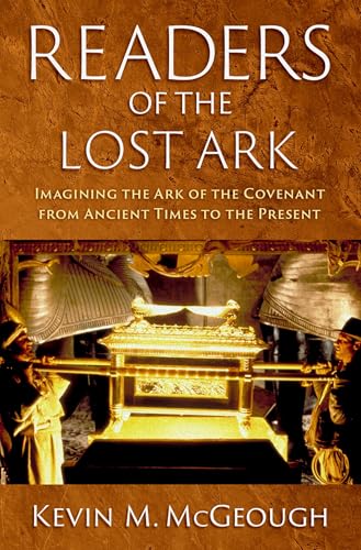 Readers of the Lost Ark : Imagining the Ark of the Covenant from Ancient Times to the Present