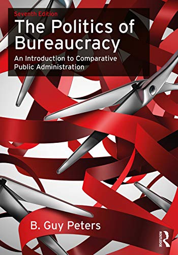 The Politics of Bureaucracy : An Introduction to Comparative Public Administration