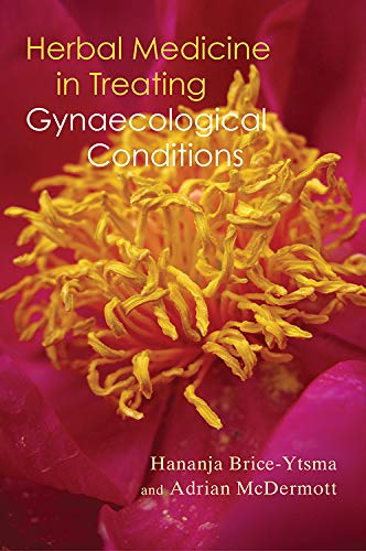 Herbal Medicine in Treating Gynaecological Conditions: Herbs, Hormones, Pre-Menstrual Syndrome and Menopause
