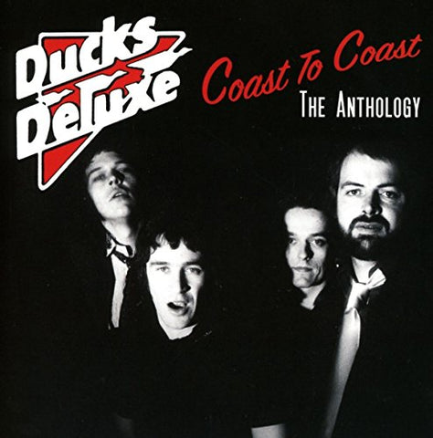 Ducks Deluxe - Coast To Coast - The Anthology [CD]