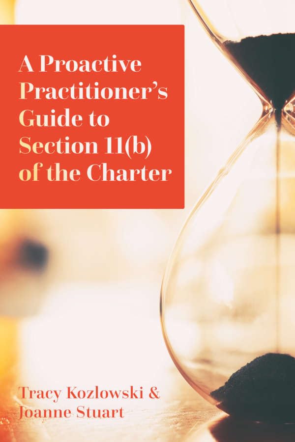 A Proactive Practitioner's Guide to Section 11(b) of the Charter