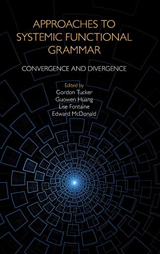 Approaches to Systemic Functional Grammar : Convergence and Divergence