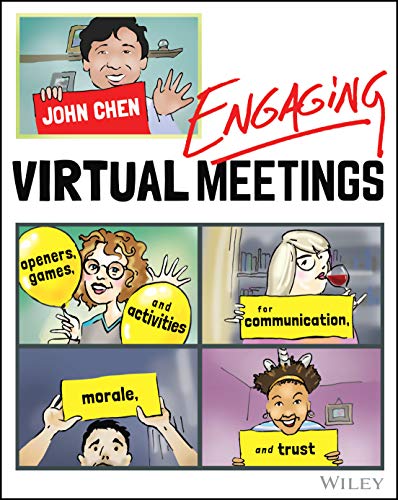Engaging Virtual Meetings: Openers, Games, and Activities for Communication, Morale, and Trust