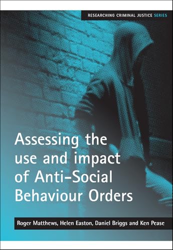 Assessing the use and impact of Anti-Social Behaviour Orders