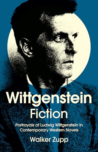 Wittgenstein Fiction : Portrayals of Ludwig Wittgenstein in Contemporary Western Novels