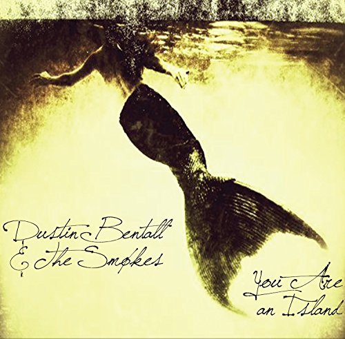 Dustin Bentall & The Smokes - You Are An Island [CD]