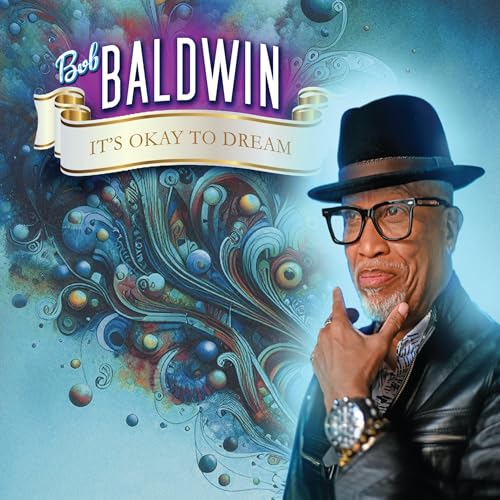 Bob Baldwin - Its Okay To Dream [CD]