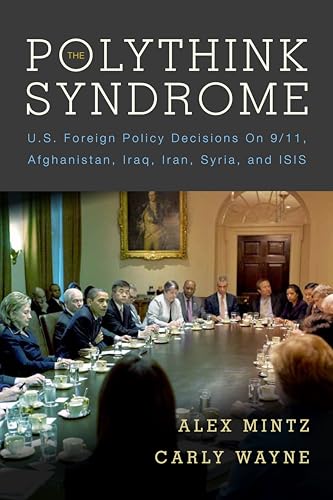 The Polythink Syndrome: U.S. Foreign Policy Decisions on 9/11