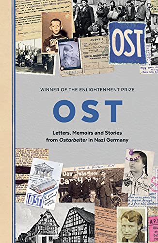 OST: Letters, Memoirs and Stories from Ostarbeiter in Nazi Germany