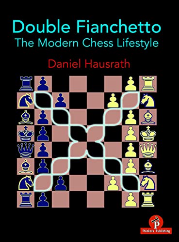 Double Fianchetto : The Modern Chess Lifestyle