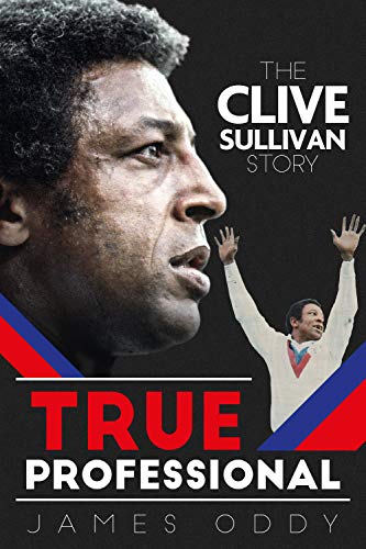 True Professional: The Clive Sullivan Story