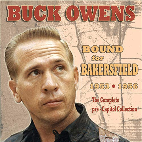 Buck Owens - Bound For Bakersfield 1953-1956: The Complete Pre-Capitol Collection [CD]