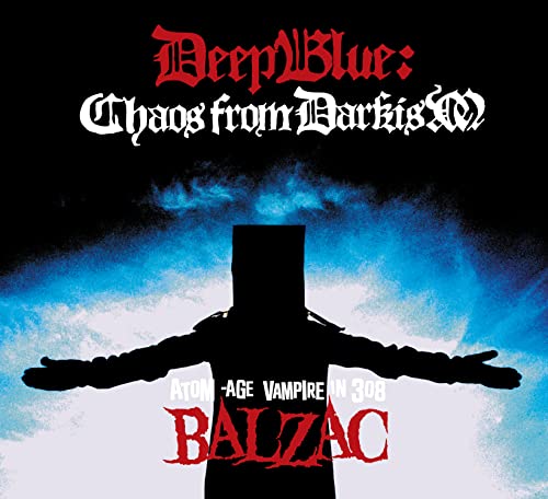 Balzac - Deep Blue: Chaos From Darkism (Cd+dvd) [CD]