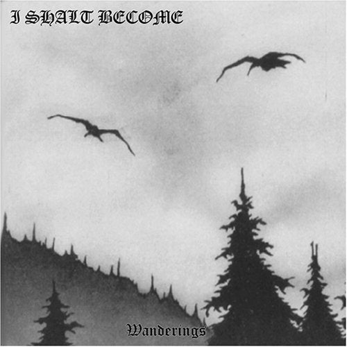 I Shalt Become - Wanderings [CD]