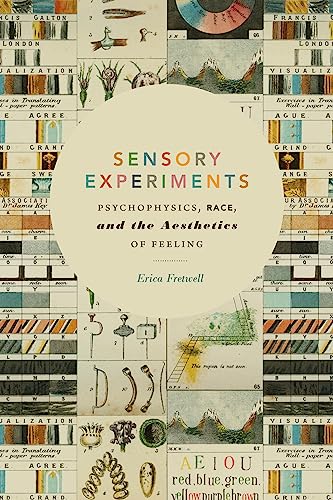 Sensory Experiments : Psychophysics, Race, and the Aesthetics of Feeling