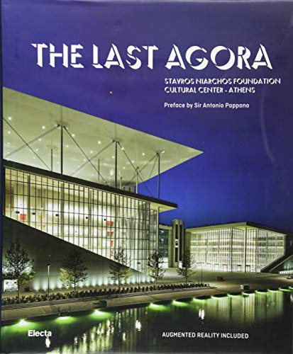 The Last Agora : Stavros Niarchos Foundation Cultural Center-Athens