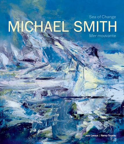 Michael Smith : Sea of Change | Mer mouvante