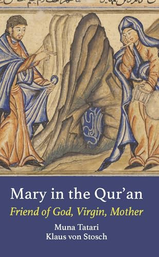 Mary in the Qur'an : Friend of God, Virgin, Mother
