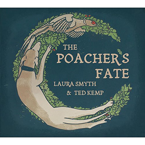 Laura Smyth And Ted Kemp - The Poacher's Fate [CD]