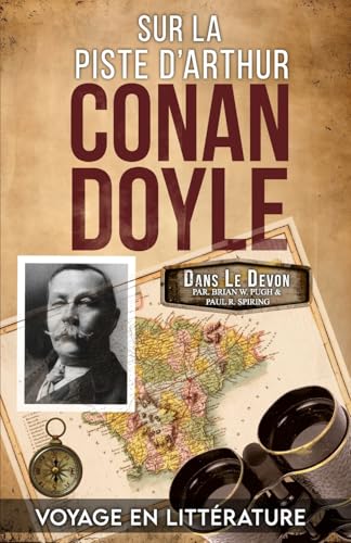 Sur La Piste D'Arthur Conan Doyle : Voyage Illustre Dans Le Devon