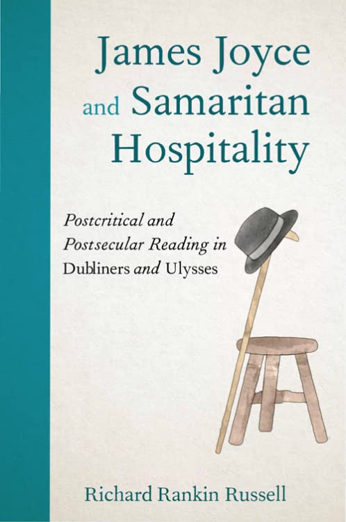 James Joyce and Samaritan Hospitality : Postcritical and Postsecular Reading in Dubliners and Ulysses