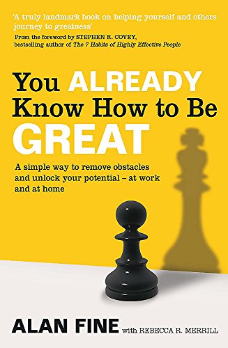 You Already Know How to be Great: A Simple Way Remove Interference and Unlock Your Potential - at Work and at Home: A simple way to remove interference and unlock your potential - at work and at home