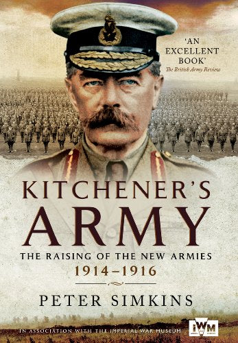 Kitchener's Army: The Raising of the New Armies, 1914-1916
