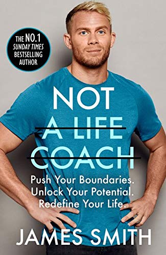 Not a Life Coach: Are You Ready to Change Your Life? From the Sunday Times No.1 Bestselling Author