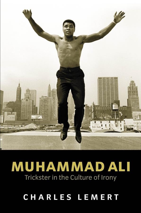 Muhammad Ali - Trickster in the Culture of Irony