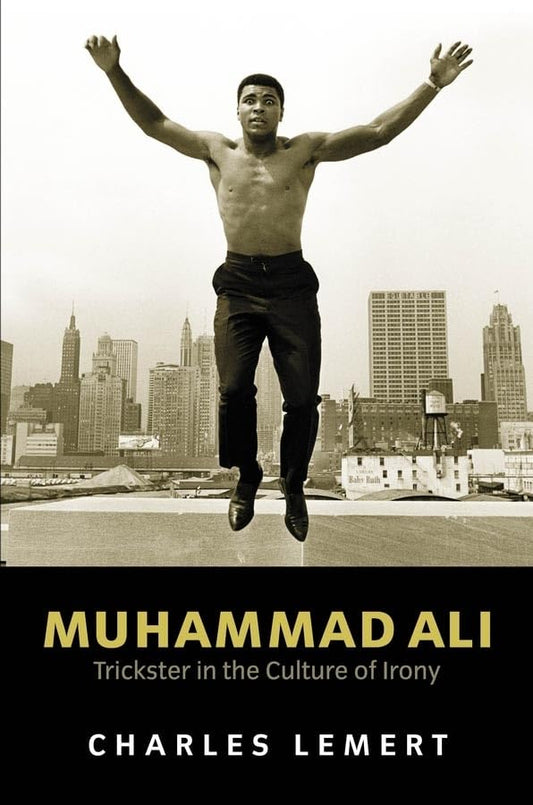 Muhammad Ali - Trickster in the Culture of Irony