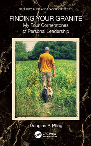 Finding Your Granite: My Four Cornerstones of Personal Leadership (Internal Audit and IT Audit)