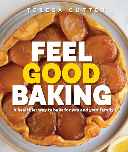 Cookbook cover featuring a rustic fruit tart with “Feel Good Baking” title.