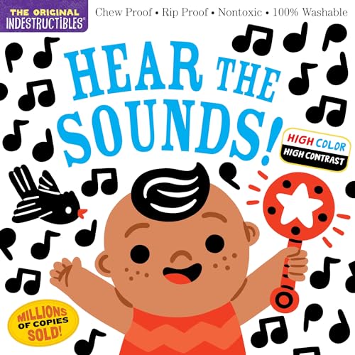 Indestructibles: Hear the Sounds (High Color High Contrast) : Chew Proof · Rip Proof · Nontoxic · 100% Washable (Book for Babies, Newborn Books, Safe to Chew)