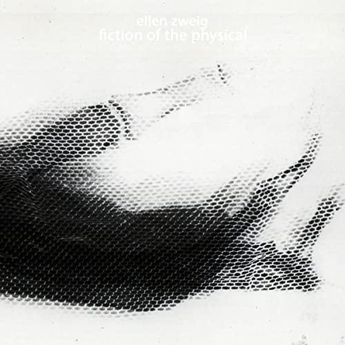 Ellen Zweig - FICTION OF THE PHYSICAL [VINYL]