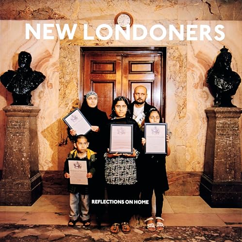 New Londoners : Reflections On Home