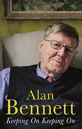 Keeping On Keeping On: Alan Bennett