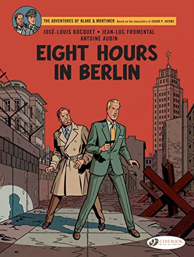 Blake &amp; Mortimer Vol. 29: Eight Hours in Berlin