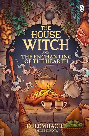 The House Witch and The Enchanting of the Hearth (The House Witch, 1)